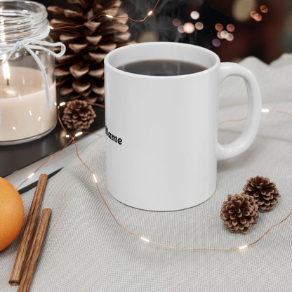 Ceramic Mug, (11oz, 15oz), White with your Name