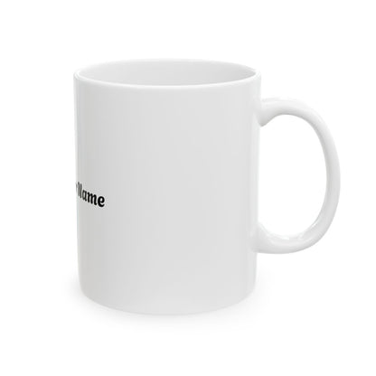 Ceramic Mug, (11oz, 15oz), White with your Name